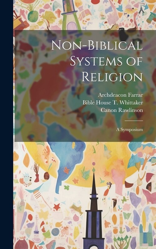Non-Biblical Systems of Religion: A Symposium (Hardcover)