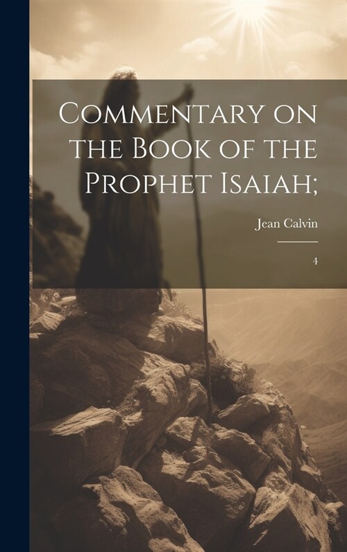 Commentary on the Book of the Prophet Isaiah;: 4 (Hardcover)