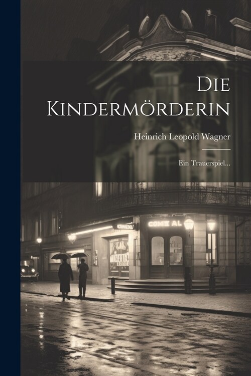 Die Kinderm?derin: Ein Trauerspiel... (Paperback)