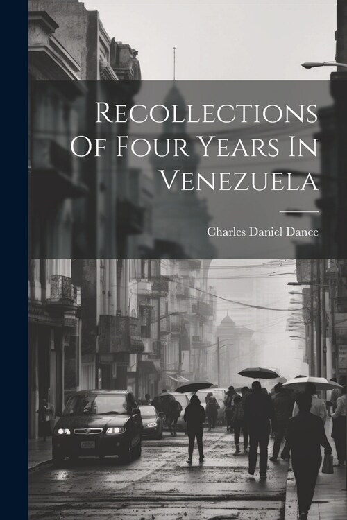 Recollections Of Four Years In Venezuela (Paperback)
