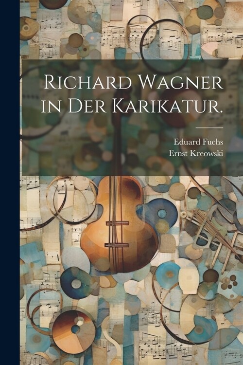 Richard Wagner in der Karikatur. (Paperback)