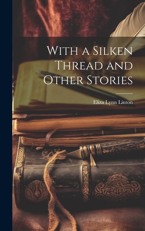 With a Silken Thread and Other Stories (Hardcover)