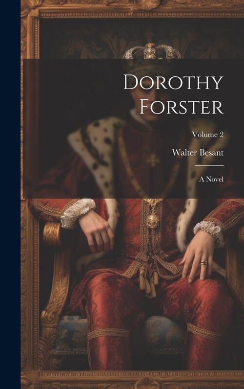 Dorothy Forster: A Novel; Volume 2 (Hardcover)