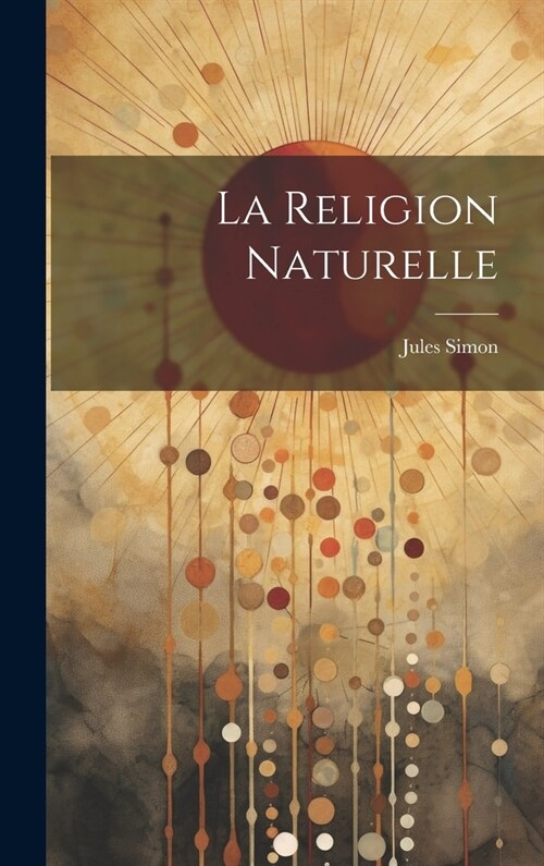 La Religion Naturelle (Hardcover)