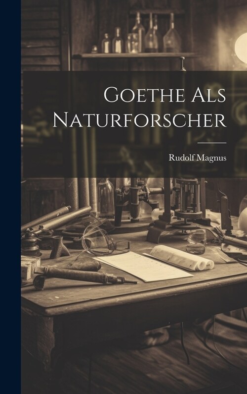 Goethe als Naturforscher (Hardcover)