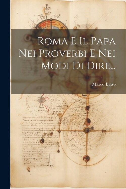 Roma E Il Papa Nei Proverbi E Nei Modi Di Dire... (Paperback)