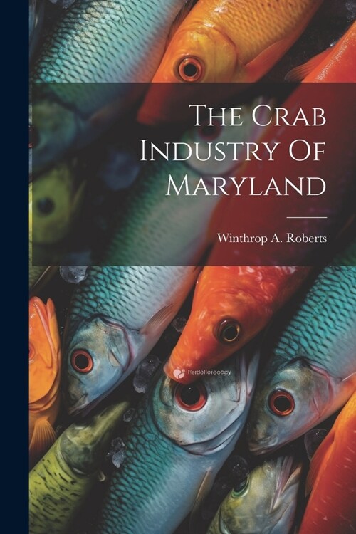 The Crab Industry Of Maryland (Paperback)