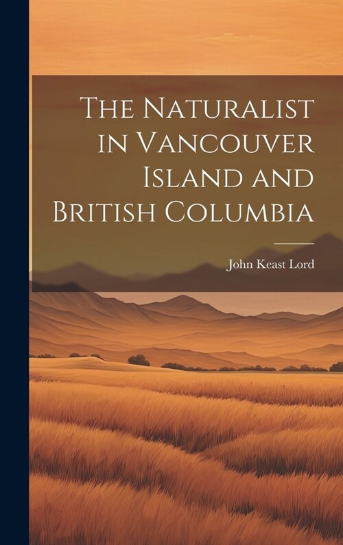 The Naturalist in Vancouver Island and British Columbia (Hardcover)