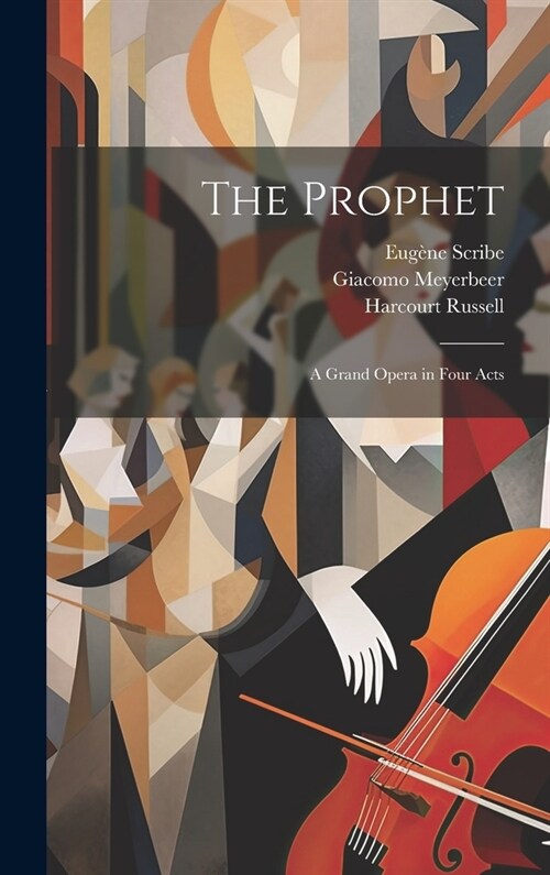 The Prophet; a Grand Opera in Four Acts (Hardcover)