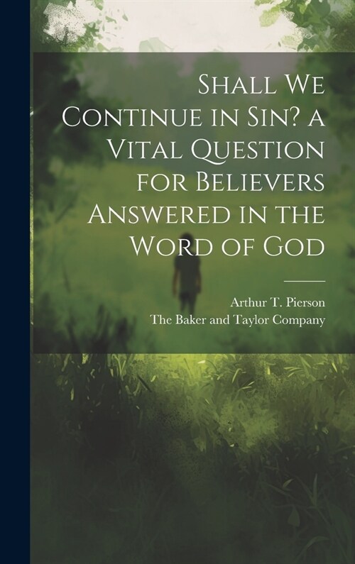 Shall we Continue in sin? a Vital Question for Believers Answered in the Word of God (Hardcover)