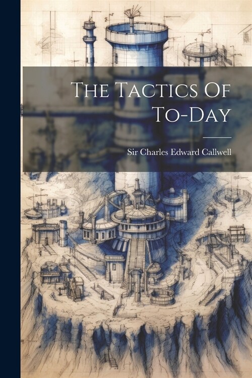 The Tactics Of To-day (Paperback)