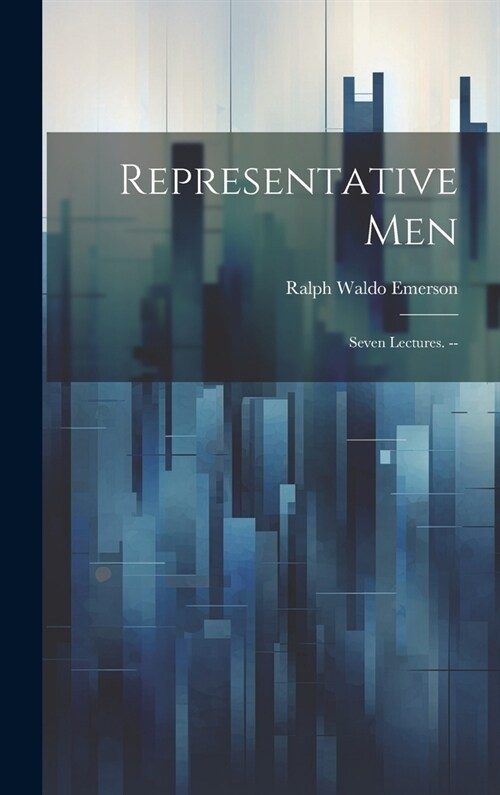 Representative Men: Seven Lectures. -- (Hardcover)