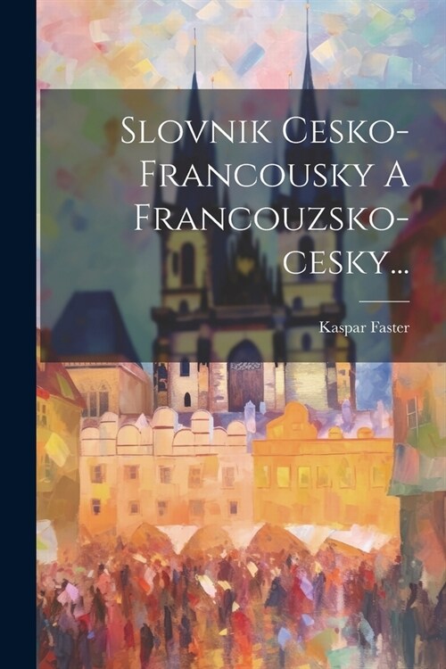 Slovnik Cesko-francousky A Francouzsko-cesky... (Paperback)