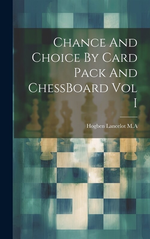 Chance And Choice By Card Pack And ChessBoard Vol I (Hardcover)
