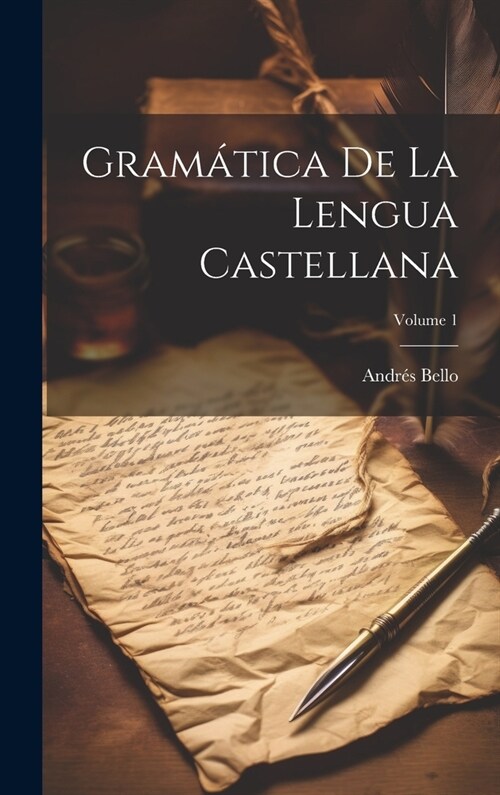 Gram?ica De La Lengua Castellana; Volume 1 (Hardcover)