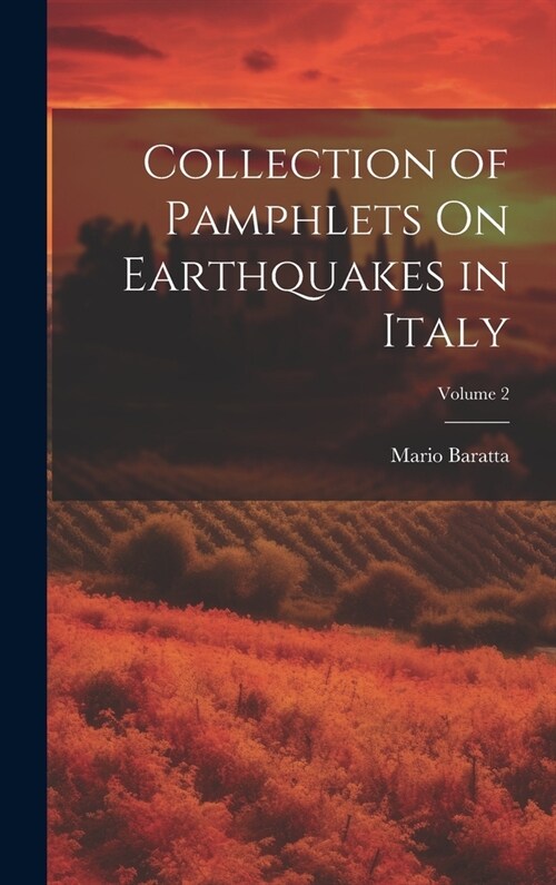 Collection of Pamphlets On Earthquakes in Italy; Volume 2 (Hardcover)