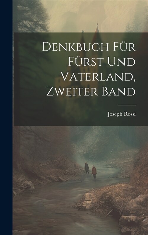 Denkbuch f? F?st und Vaterland, Zweiter Band (Hardcover)