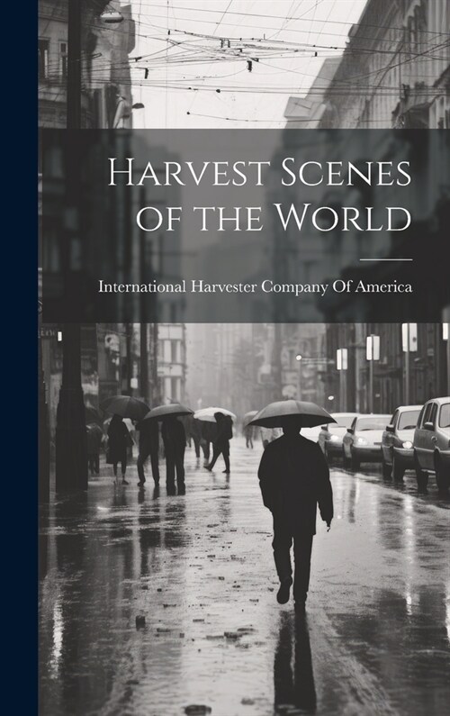 Harvest Scenes of the World (Hardcover)