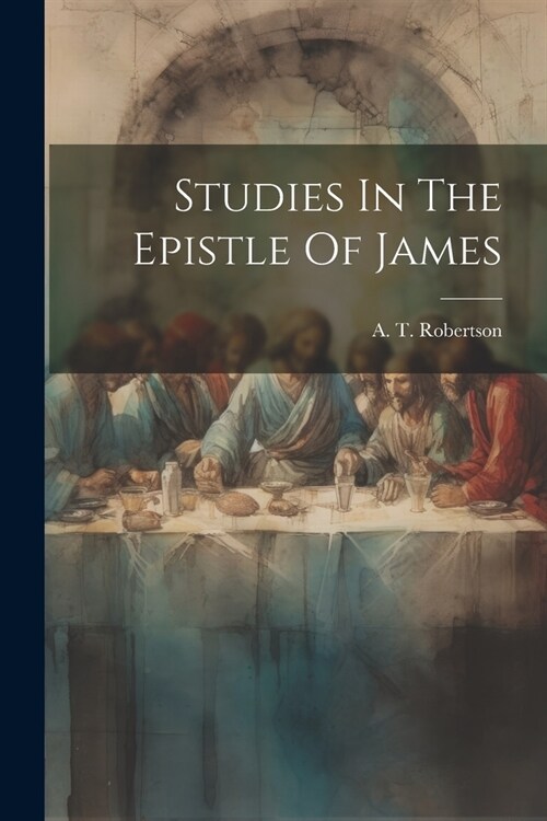 Studies In The Epistle Of James (Paperback)