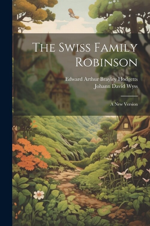 The Swiss Family Robinson: A New Version (Paperback)