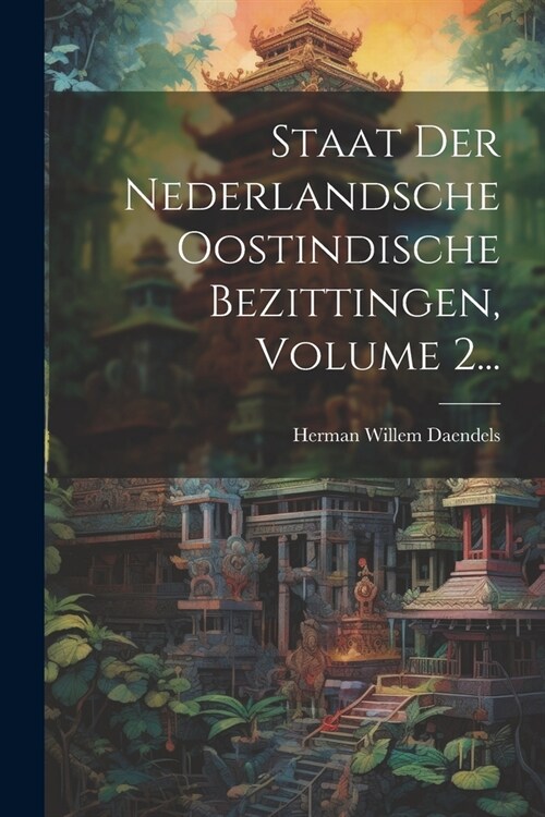 Staat Der Nederlandsche Oostindische Bezittingen, Volume 2... (Paperback)