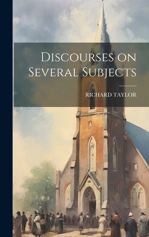 Discourses on Several Subjects (Hardcover)