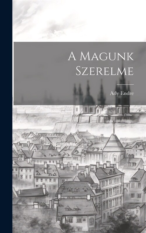 A Magunk Szerelme (Hardcover)