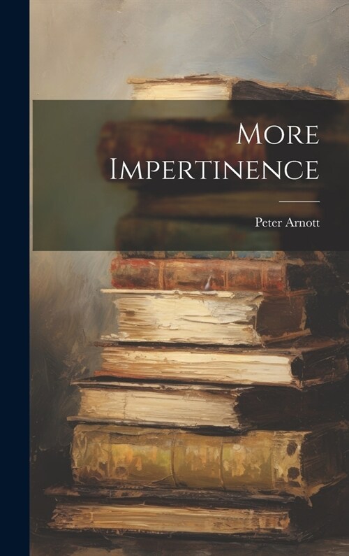 More Impertinence (Hardcover)