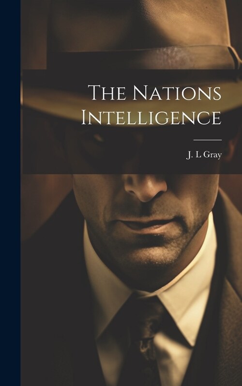 The Nations Intelligence (Hardcover)