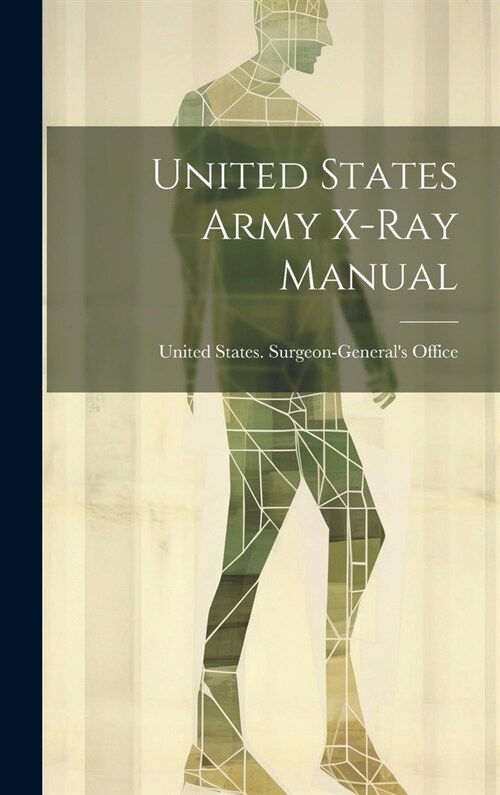 United States Army X-Ray Manual (Hardcover)