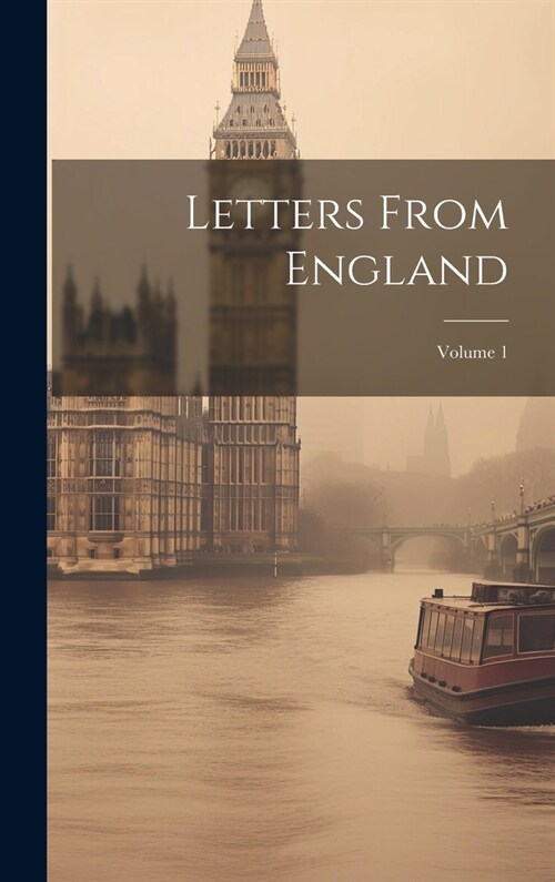 Letters From England; Volume 1 (Hardcover)