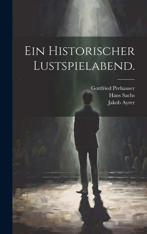 Ein historischer Lustspielabend. (Hardcover)