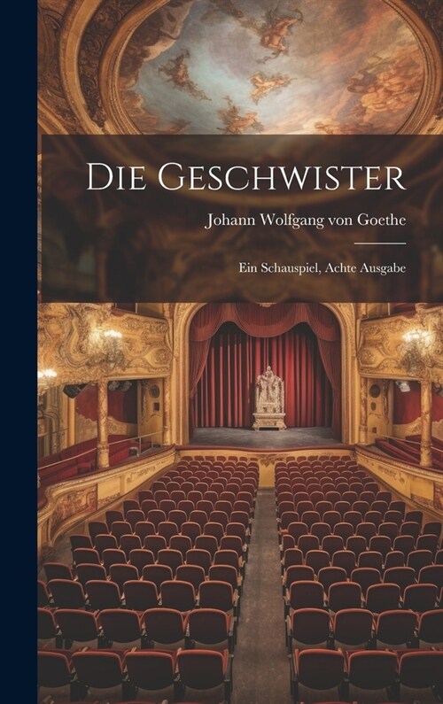 Die Geschwister: Ein Schauspiel, Achte Ausgabe (Hardcover)