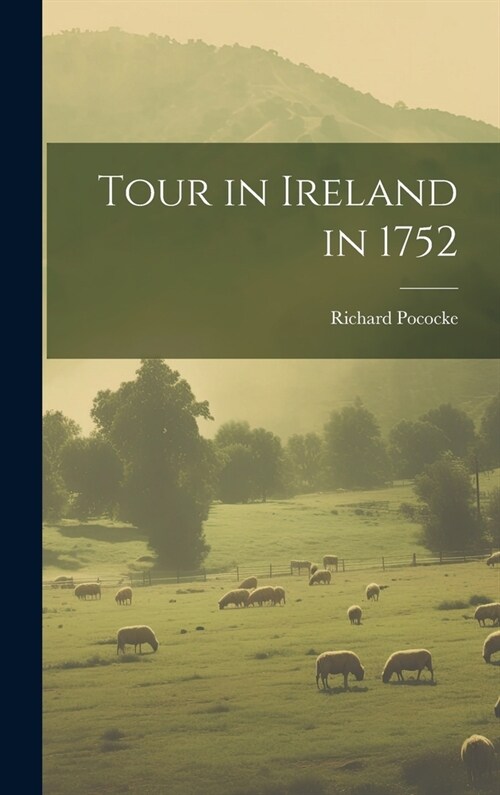 Tour in Ireland in 1752 (Hardcover)