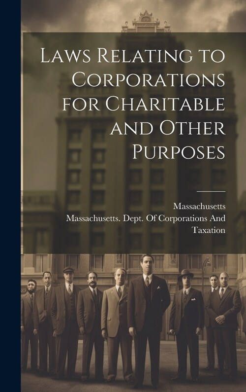 Laws Relating to Corporations for Charitable and Other Purposes (Hardcover)