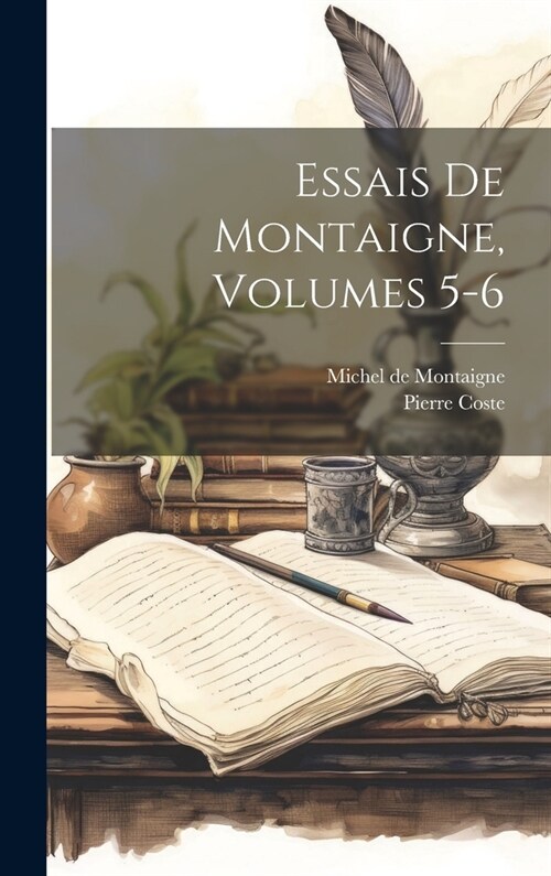 Essais De Montaigne, Volumes 5-6 (Hardcover)