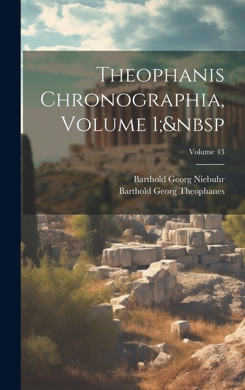 Theophanis Chronographia, Volume 1; Volume 43 (Hardcover)