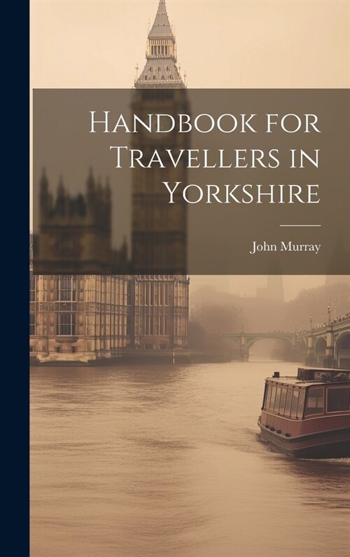 Handbook for Travellers in Yorkshire (Hardcover)