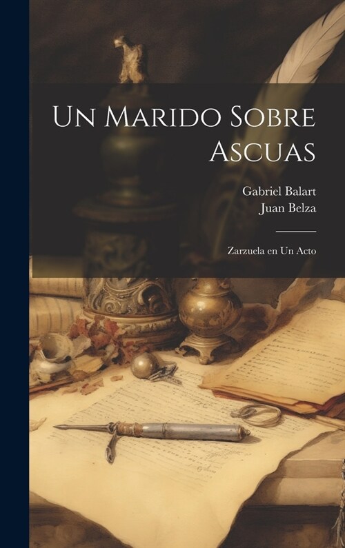 Un marido sobre ascuas: Zarzuela en un acto (Hardcover)