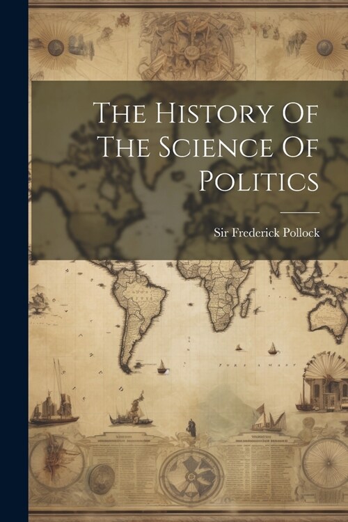The History Of The Science Of Politics (Paperback)