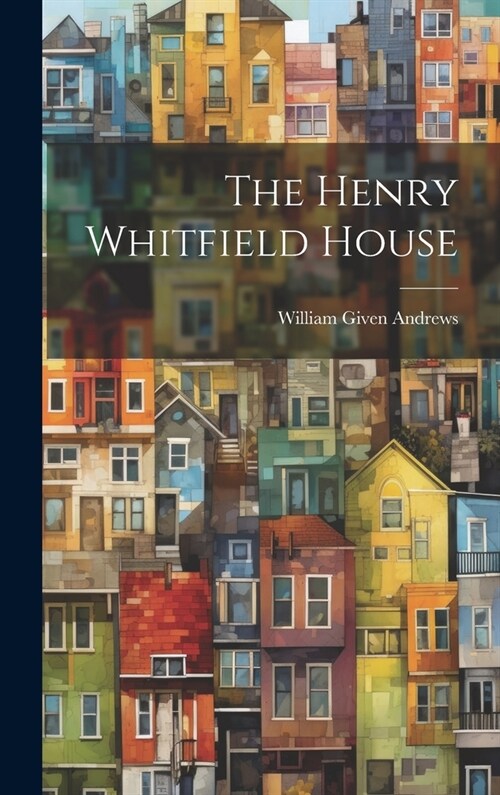The Henry Whitfield House (Hardcover)