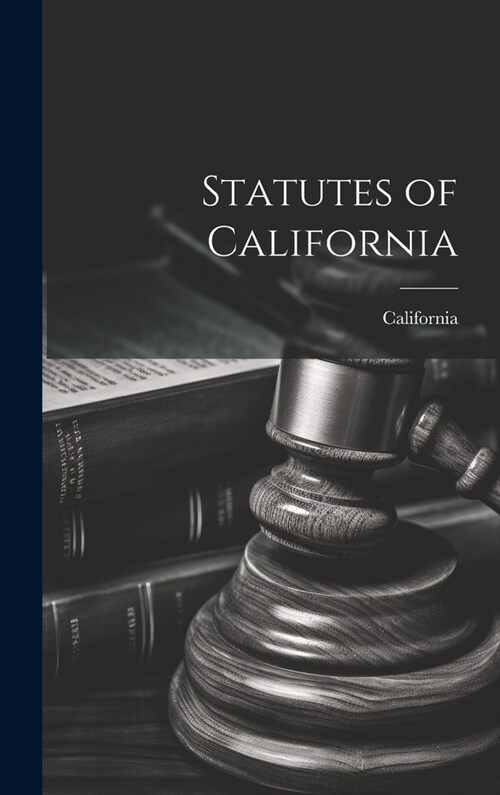 Statutes of California (Hardcover)