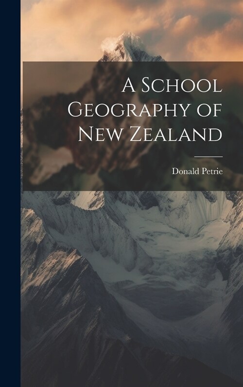 A School Geography of New Zealand (Hardcover)