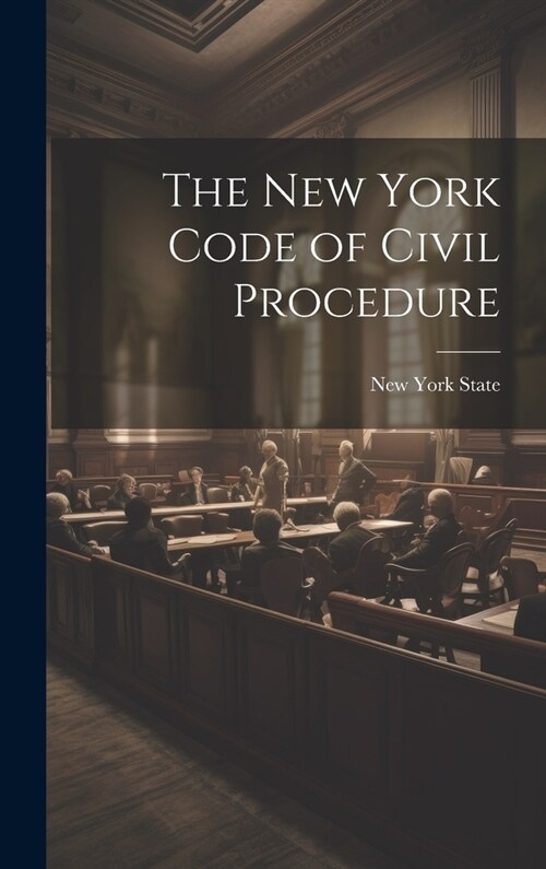The New York Code of Civil Procedure (Hardcover)