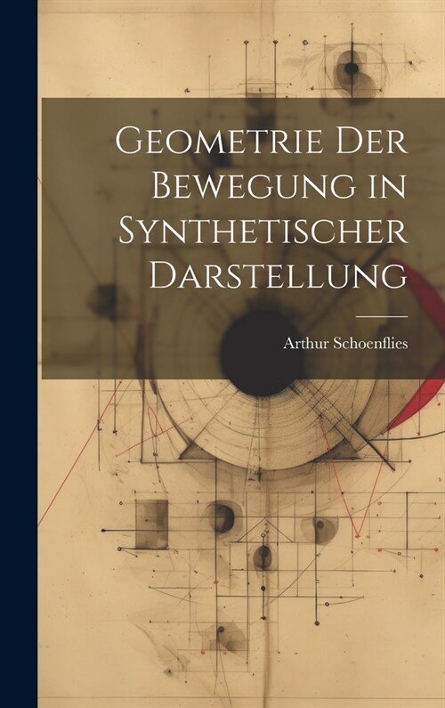 Geometrie Der Bewegung in Synthetischer Darstellung (Hardcover)