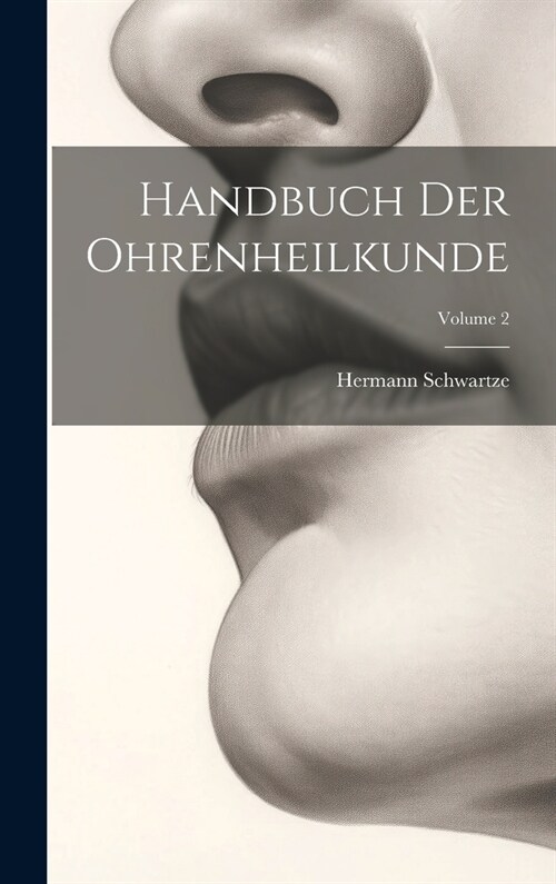 Handbuch Der Ohrenheilkunde; Volume 2 (Hardcover)