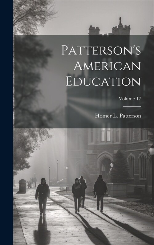 Pattersons American Education; Volume 17 (Hardcover)