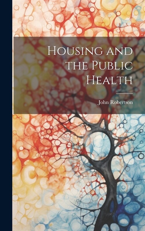 Housing and the Public Health (Hardcover)