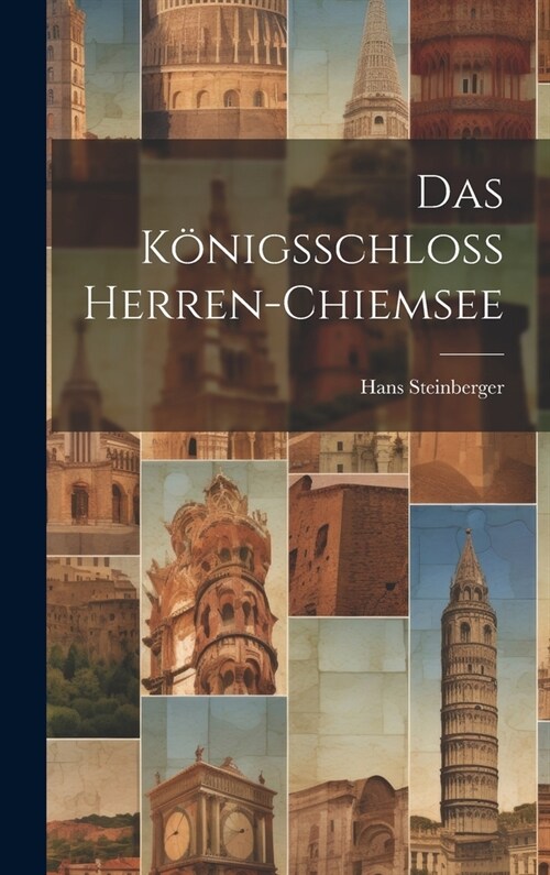 Das K?igsschloss Herren-Chiemsee (Hardcover)