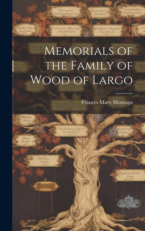 Memorials of the Family of Wood of Largo (Hardcover)